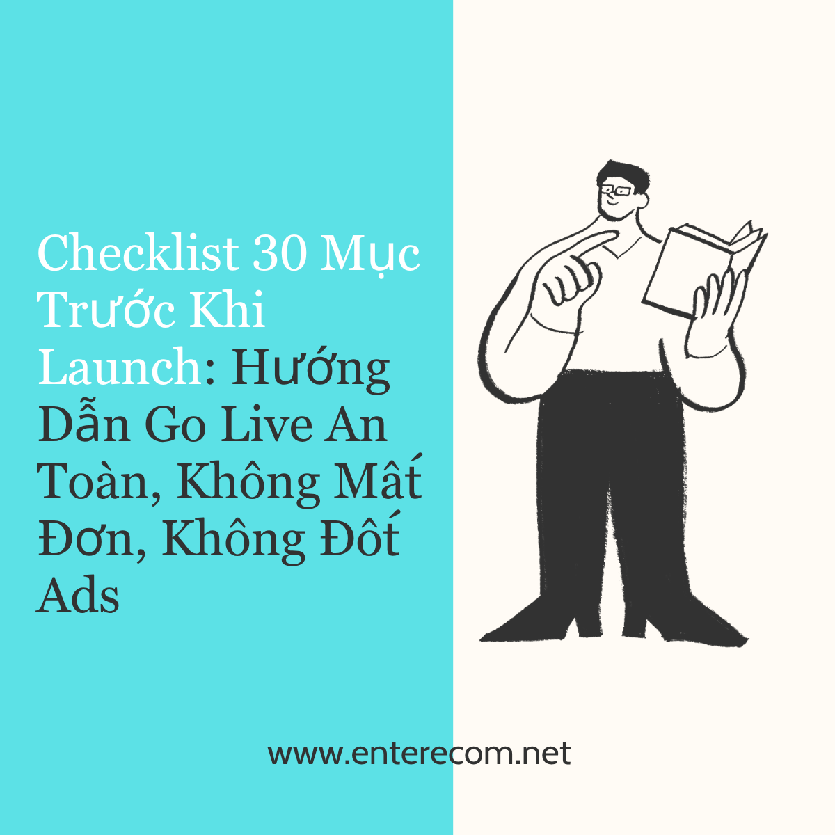 Checklist 30 Mục Trước Khi Launch: Hướng Dẫn Go Live An Toàn, Không Mất Đơn, Không Đốt Ads
