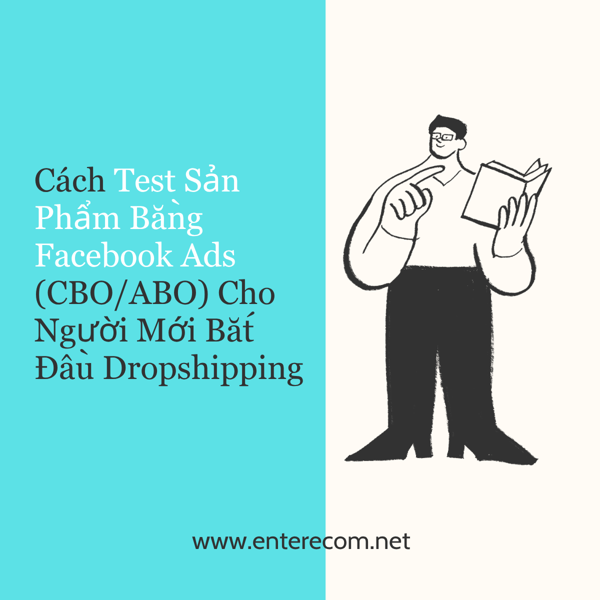 Cách Test Sản Phẩm Bằng Facebook Ads (CBO/ABO) Cho Người Mới Bắt Đầu Dropshipping
