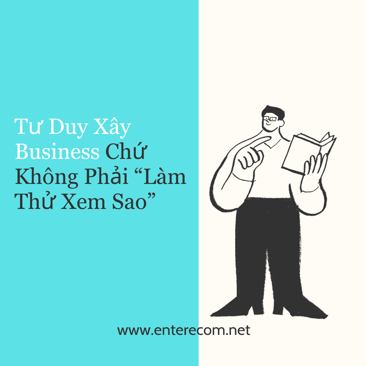 Tư Duy Xây Business Chứ Không Phải “Làm Thử Xem Sao”