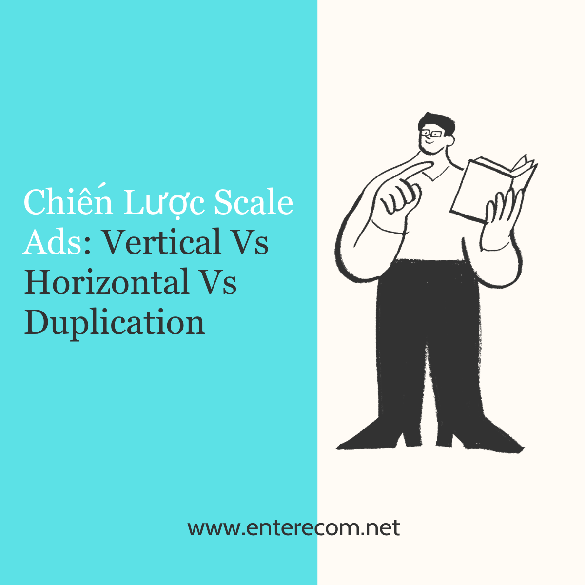 Chiến Lược Scale Ads: Vertical Vs Horizontal Vs Duplication